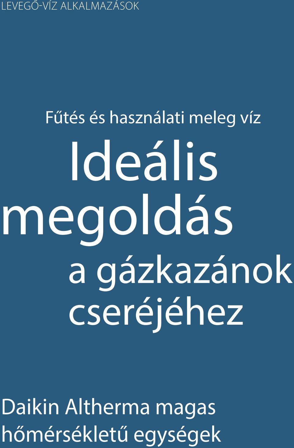 megoldás a gázkazánok cseréjéhez