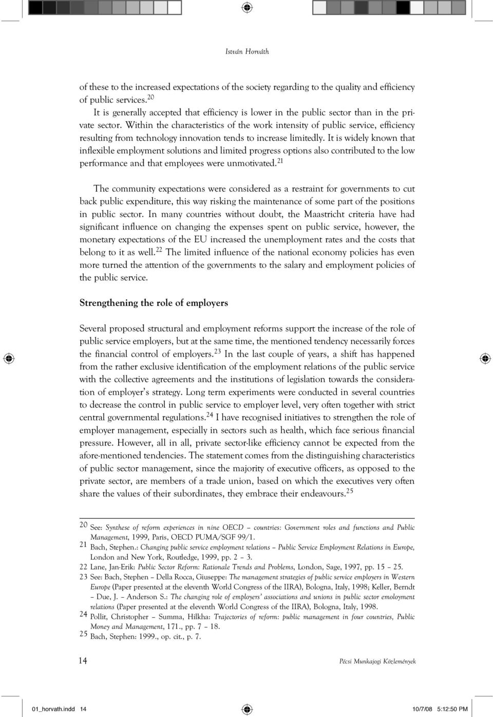 Within the characteristics of the work intensity of public service, efficiency resulting from technology innovation tends to increase limitedly.