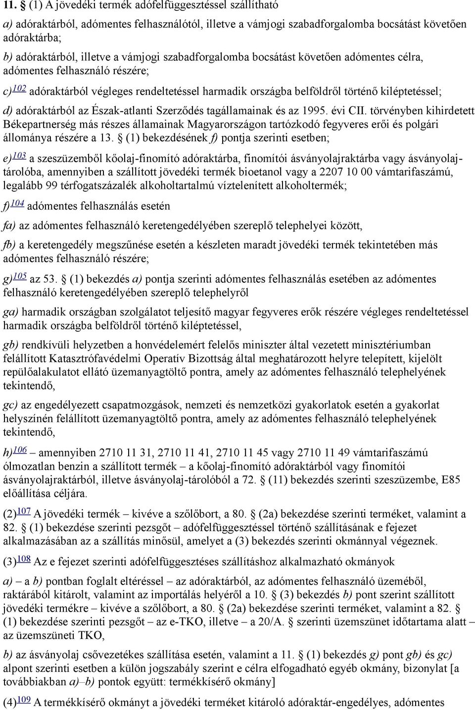 adóraktárból az Észak-atlanti Szerződés tagállamainak és az 1995. évi CII.