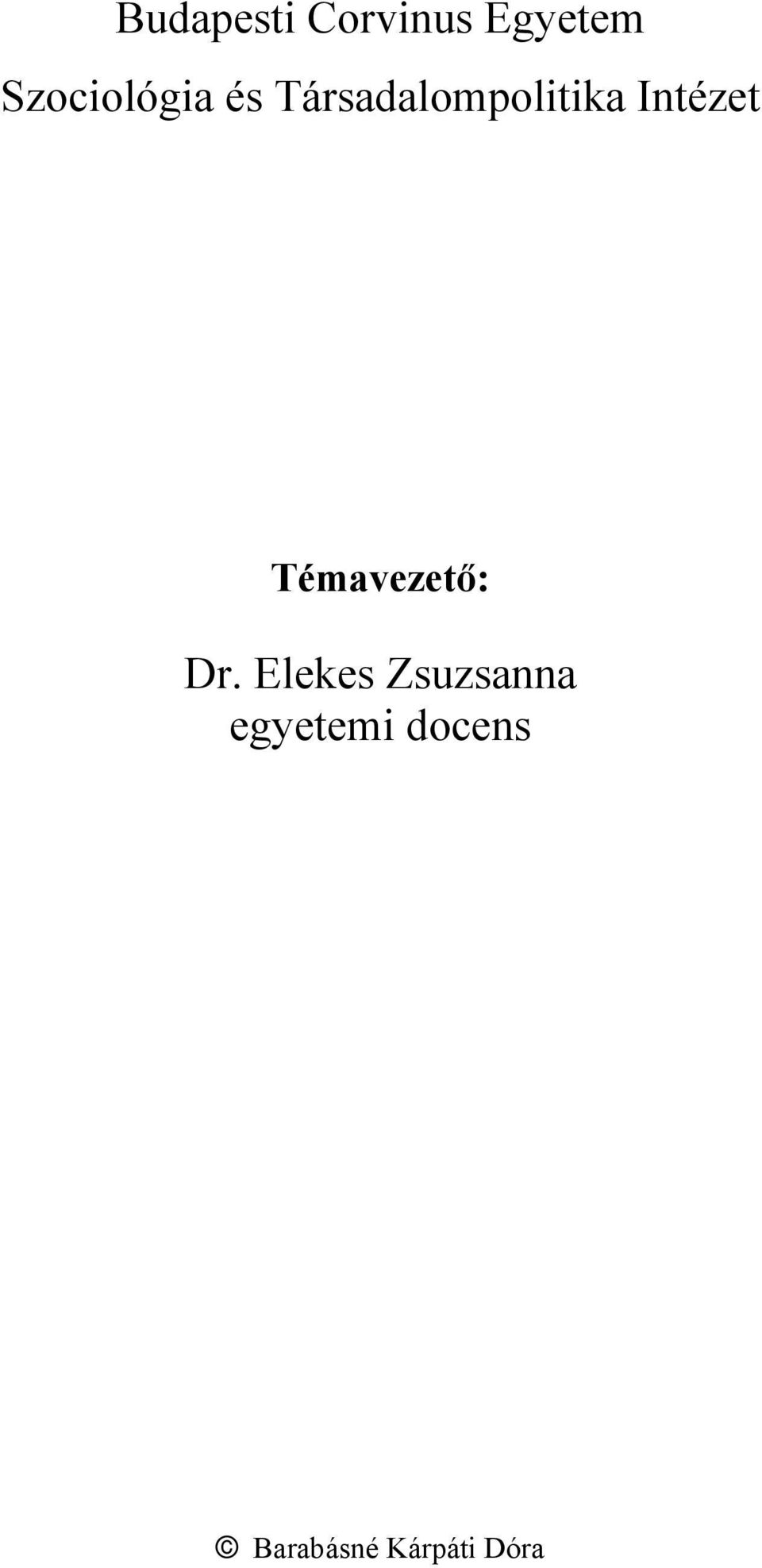 Intézet Témavezető: Dr.