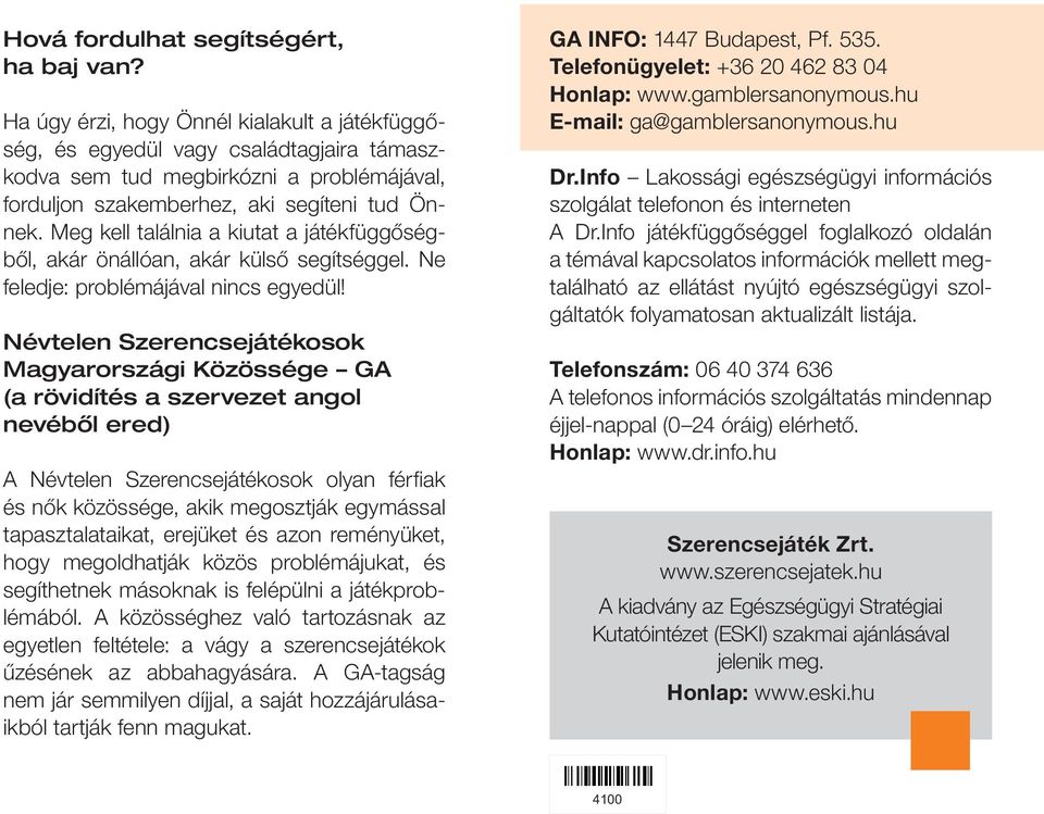 Meg kell találnia a kiutat a játékfüggőségből, akár önállóan, akár külső segítséggel. Ne feledje: problémájával nincs egyedül!