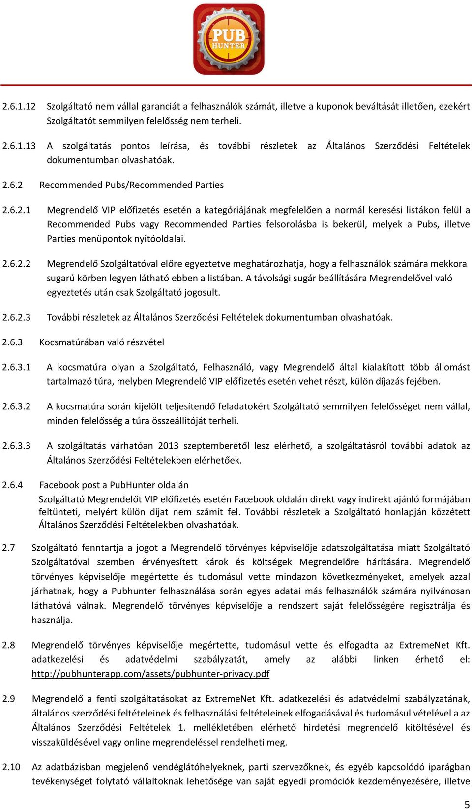 felsorolásba is bekerül, melyek a Pubs, illetve Parties menüpontok nyitóoldalai. 2.