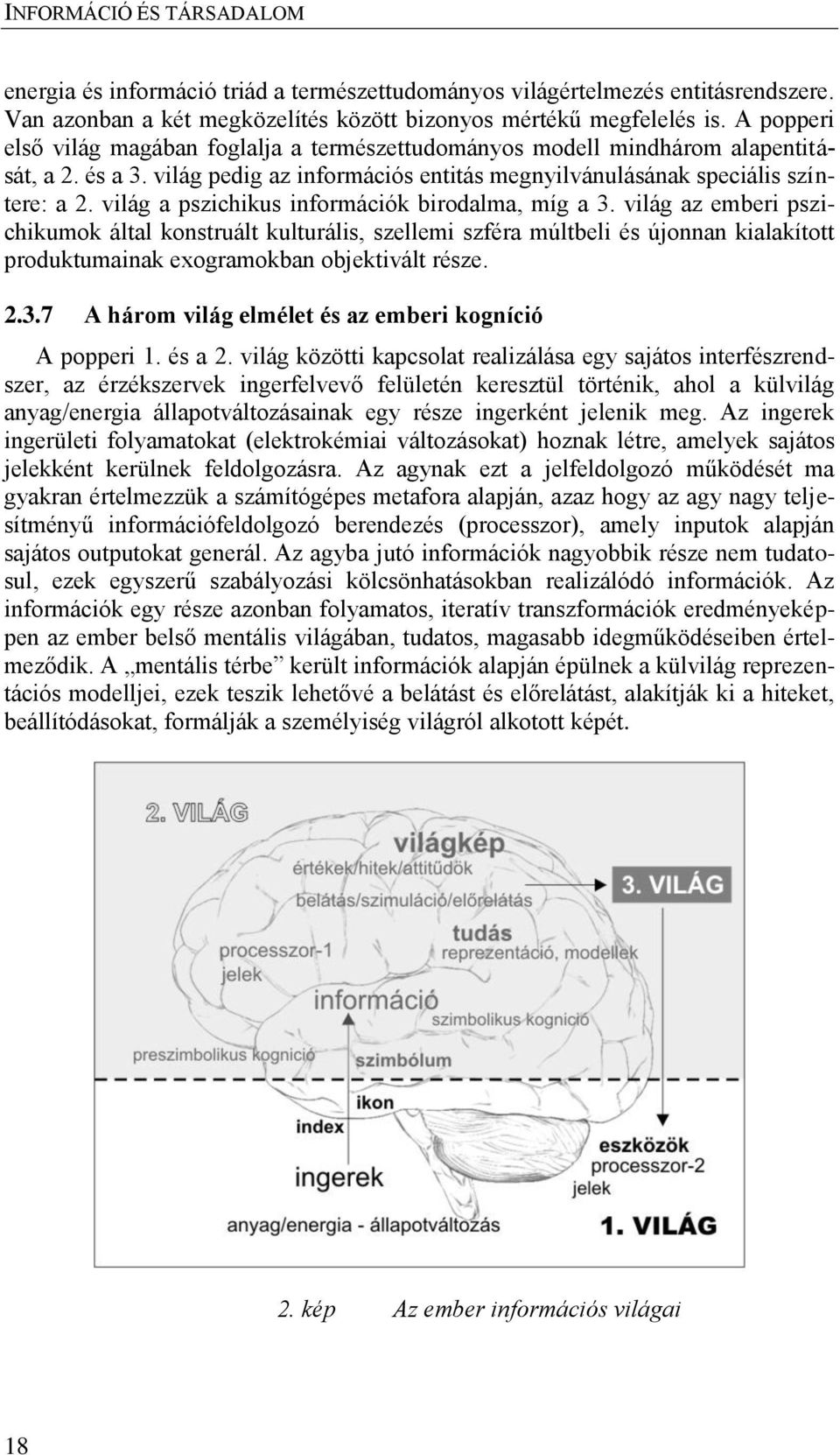 világ a pszichikus információk birodalma, míg a 3.