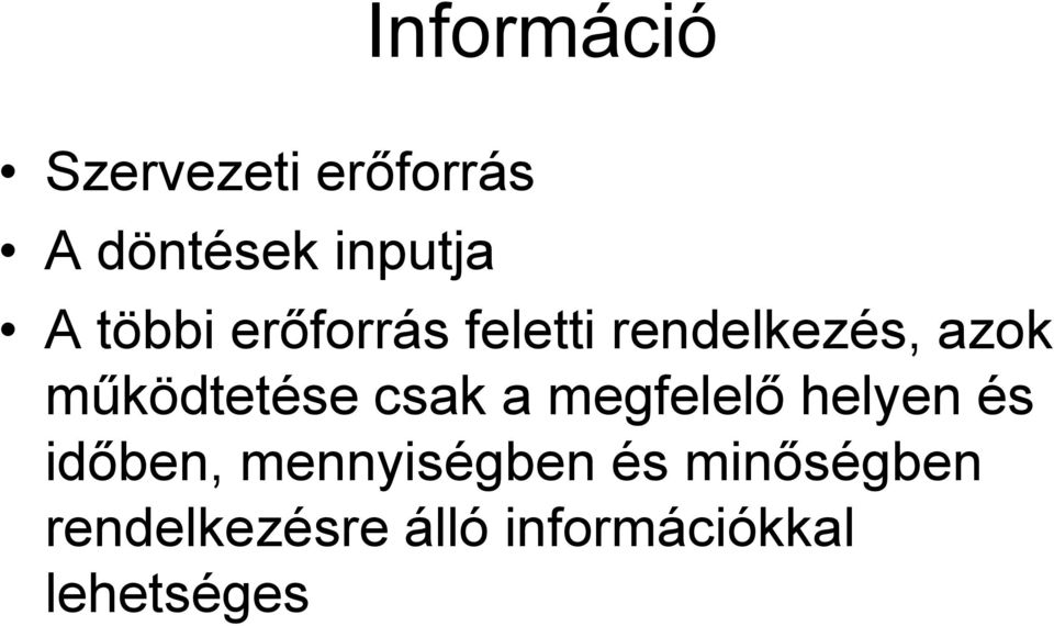 csak a megfelelő helyen és időben, mennyiségben és