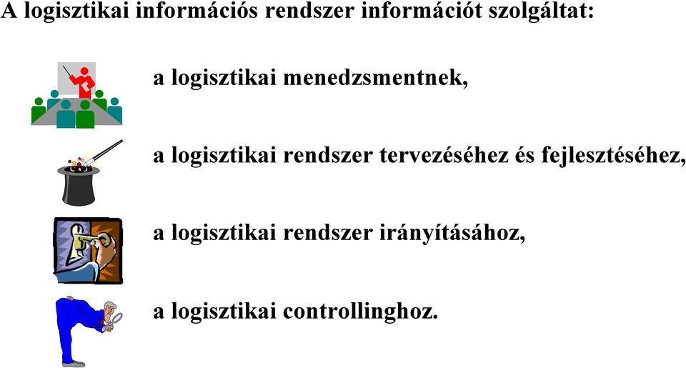 logisztikai rendszer tervezéséhez és fejlesztéséhez,