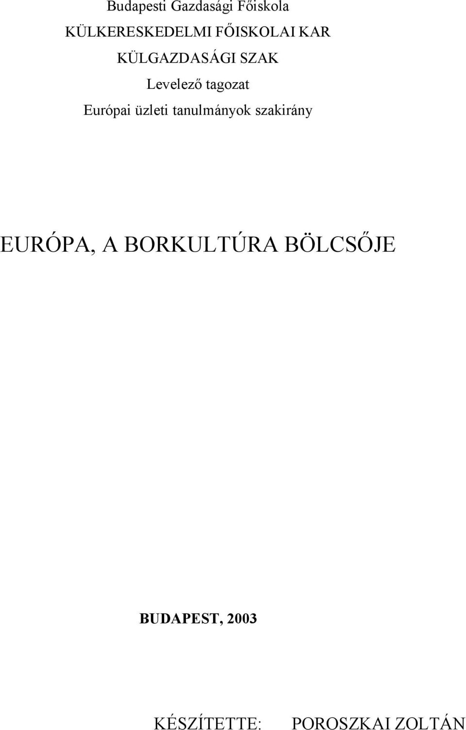 Európai üzleti tanulmányok szakirány EURÓPA, A