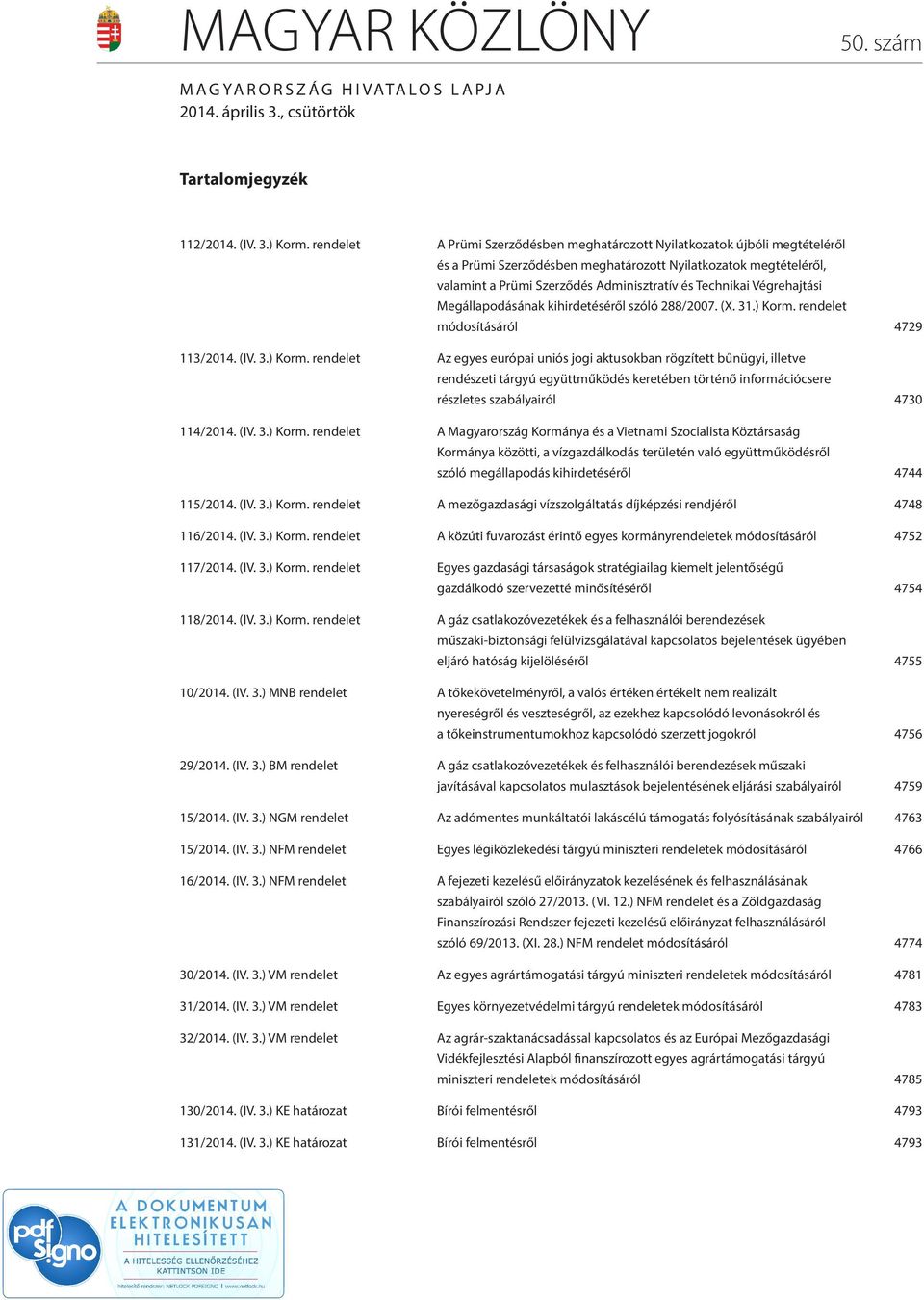 Végrehajtási Megállapodásának kihirdetéséről szóló 288/2007. (X. 31.) Korm.