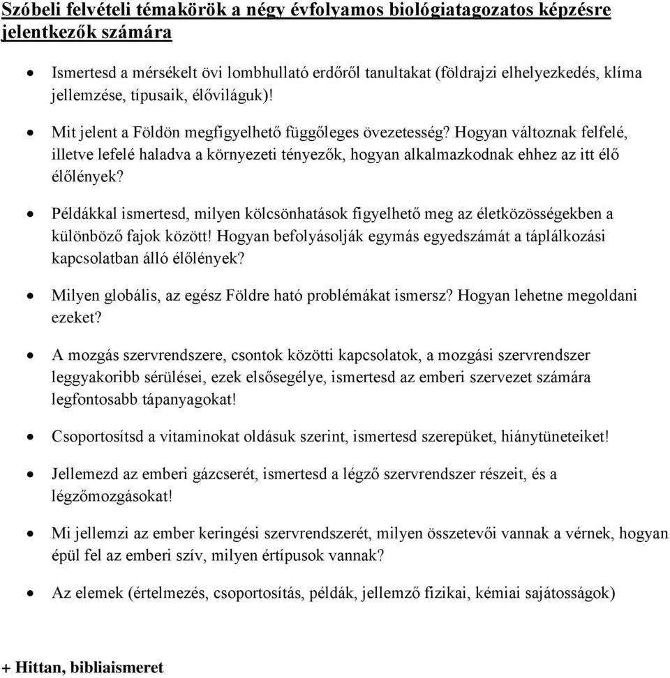 Hogyan változnak felfelé, illetve lefelé haladva a környezeti tényezők, hogyan alkalmazkodnak ehhez az itt élő élőlények?