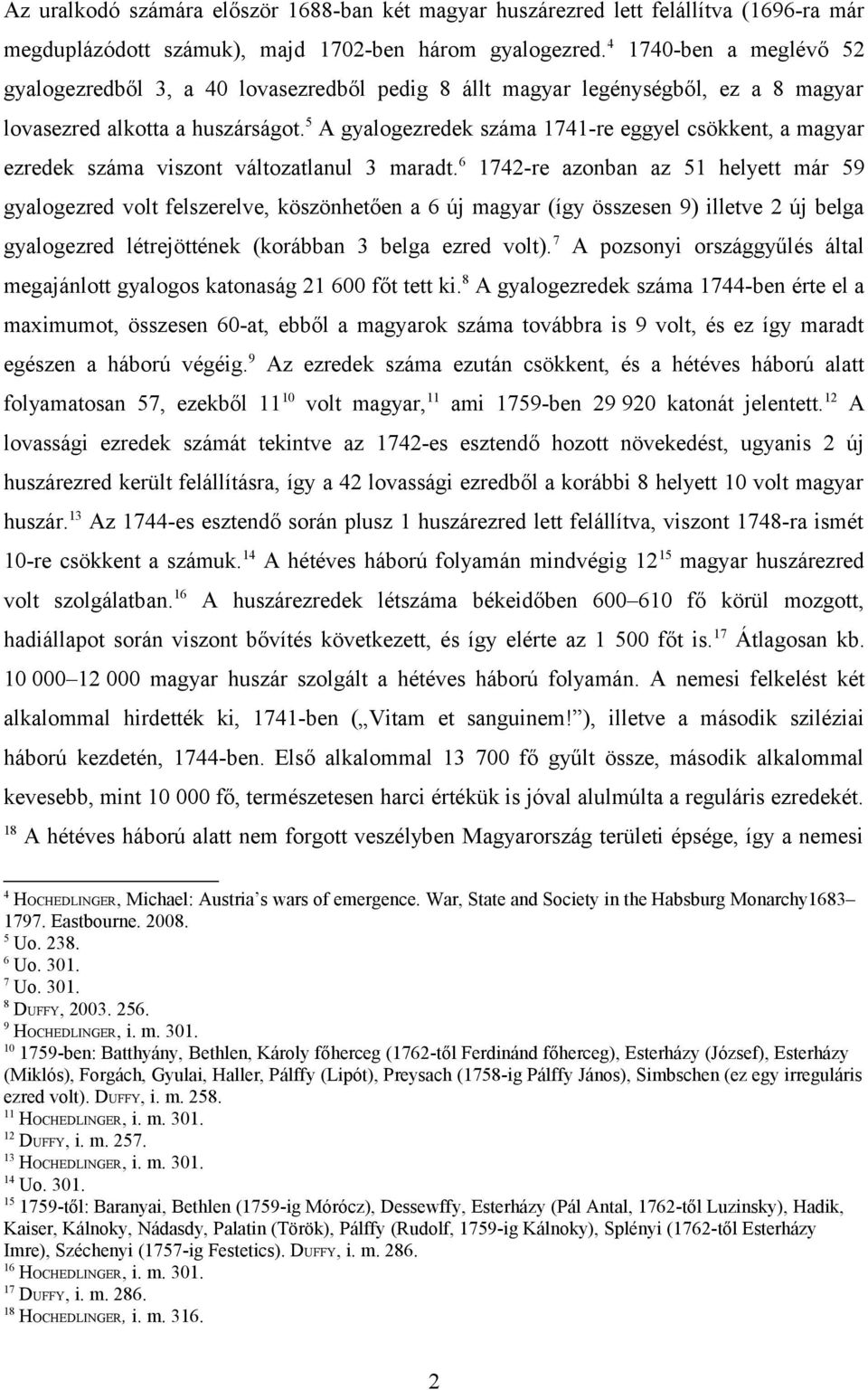 5 A gyalogezredek száma 1741-re eggyel csökkent, a magyar ezredek száma viszont változatlanul 3 maradt.