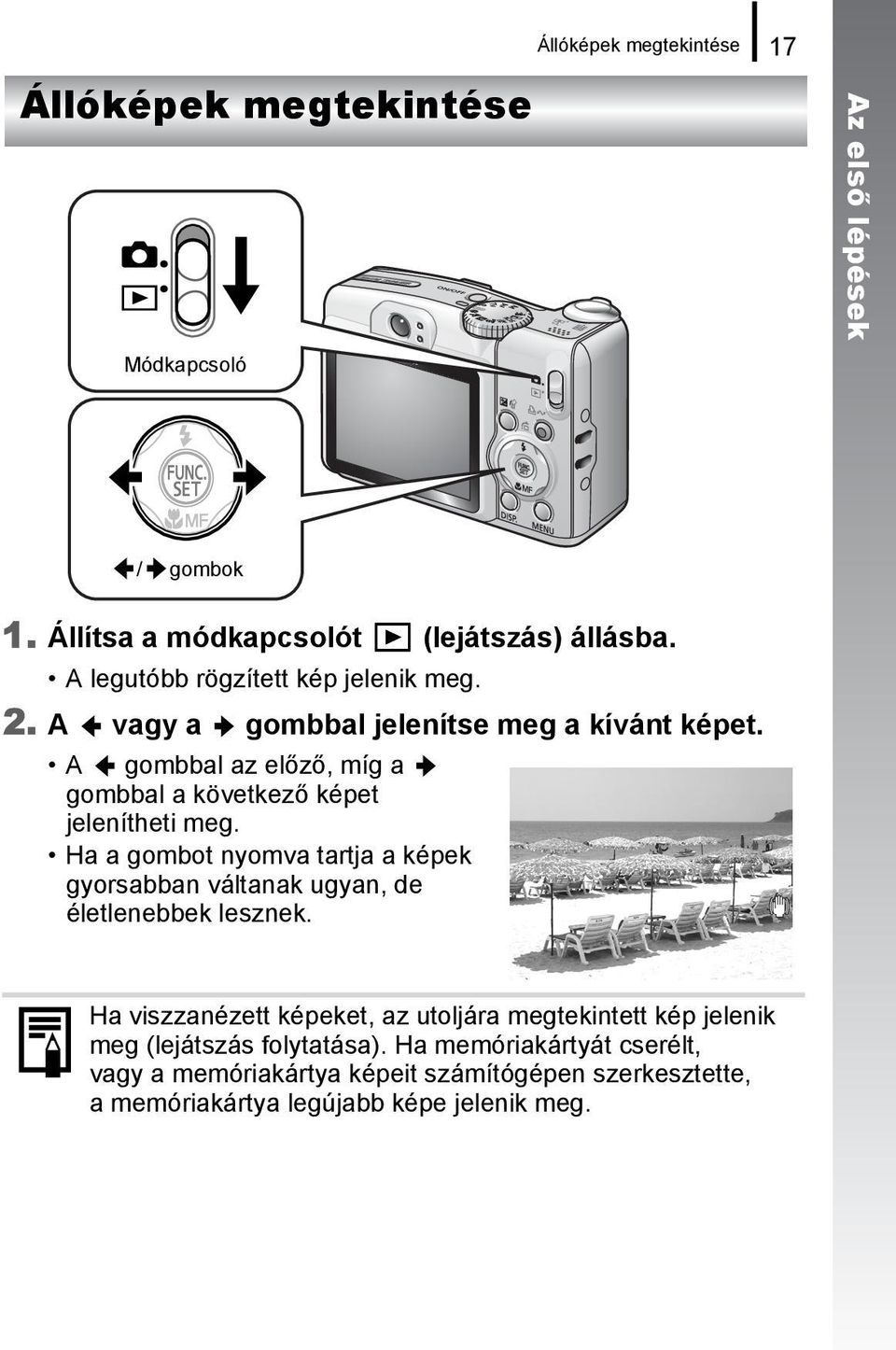 A gombbal az előző, míg a gombbal a következő képet jelenítheti meg.