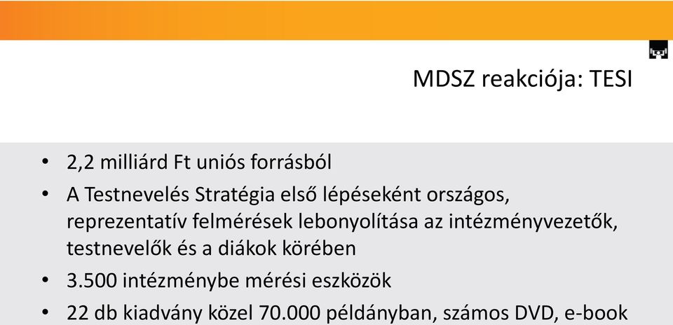 lebonyolítása az intézményvezetők, testnevelők és a diákok körében 3.