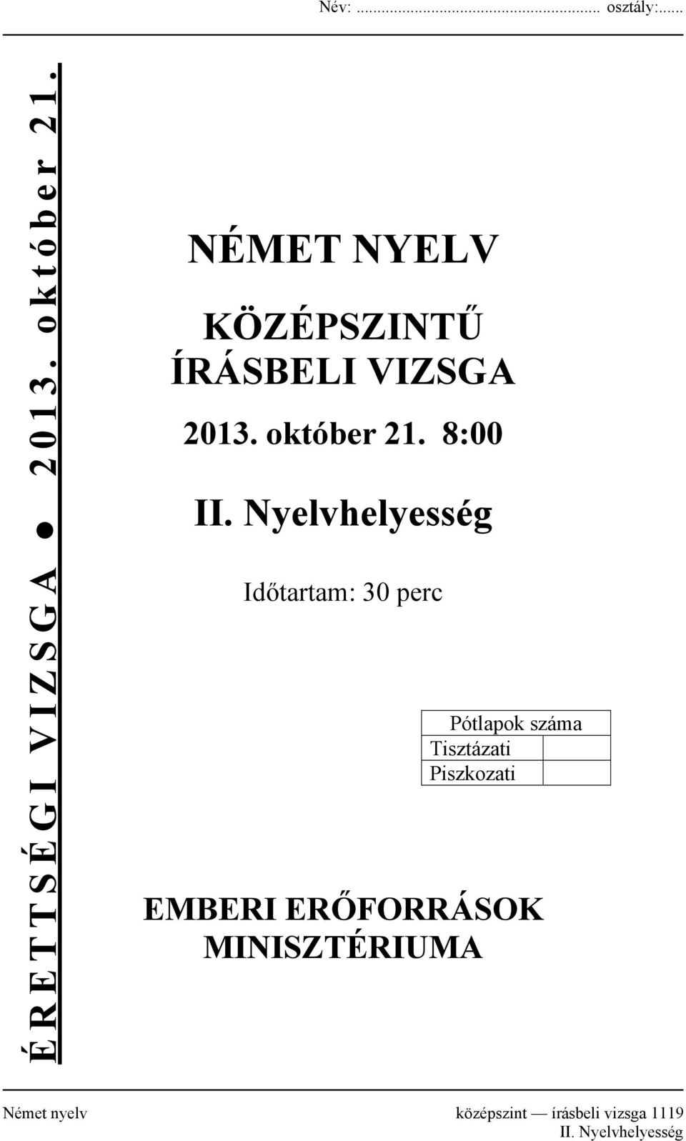 Nyelvhelyesség Időtartam: 30 perc Pótlapok száma Tisztázati