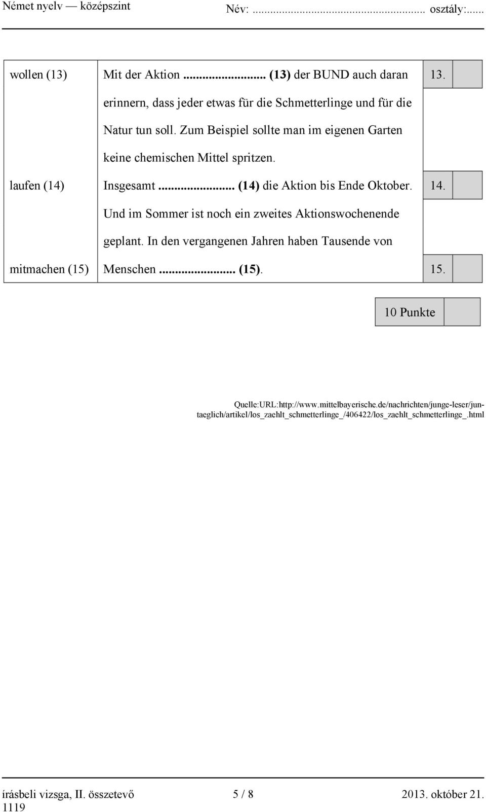 Und im Sommer ist noch ein zweites Aktionswochenende geplant. In den vergangenen Jahren haben Tausende von mitmachen (15) Menschen... (15). 15.