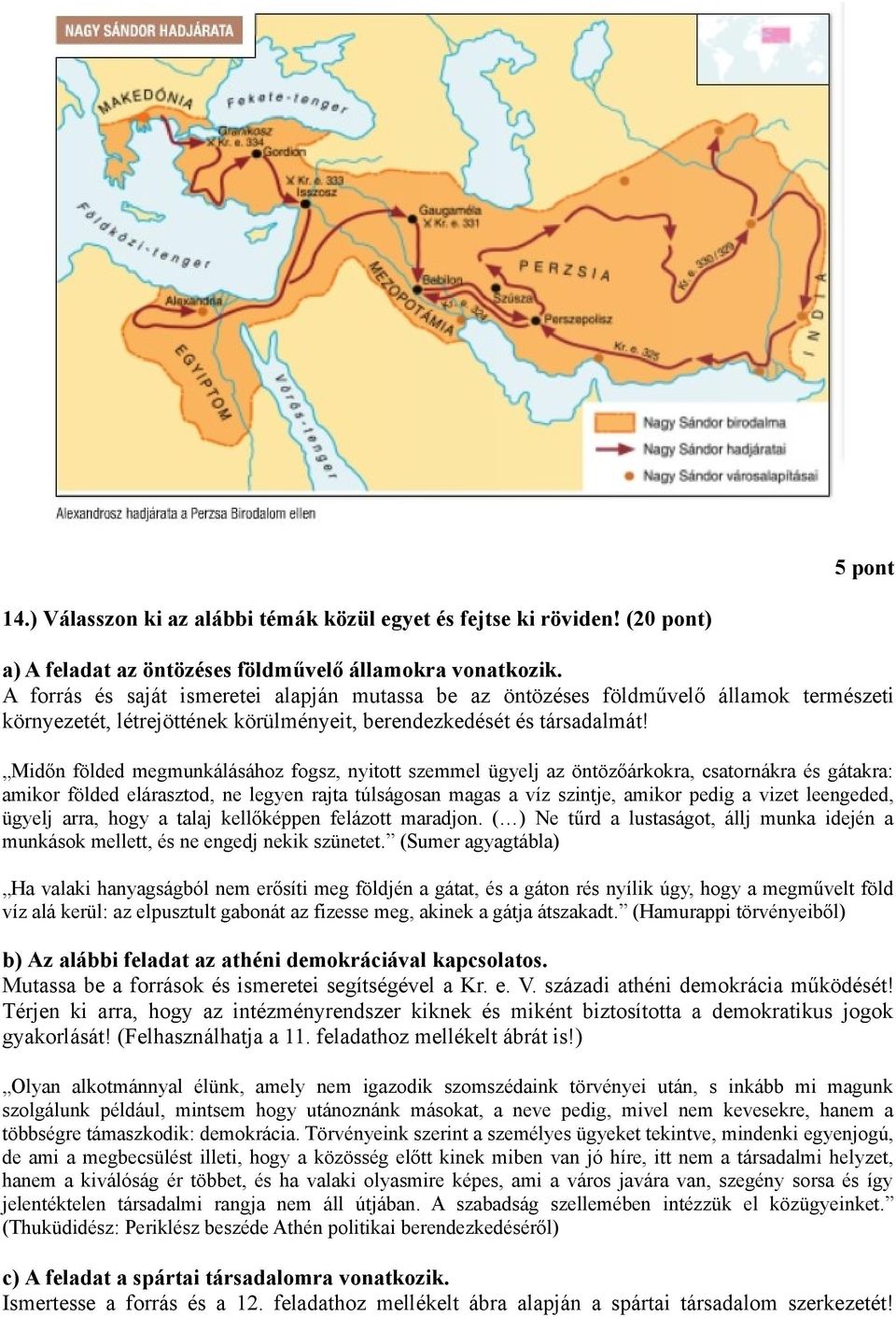 Midőn földed megmunkálásához fogsz, nyitott szemmel ügyelj az öntözőárkokra, csatornákra és gátakra: amikor földed elárasztod, ne legyen rajta túlságosan magas a víz szintje, amikor pedig a vizet