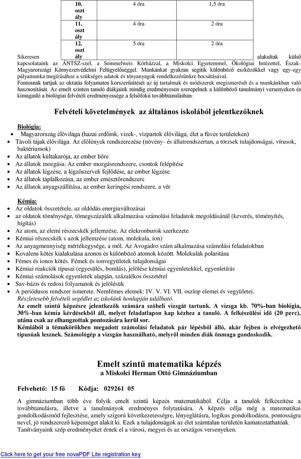 Munkánkat gyakran segítik különböző eszközökkel vagy egy-egy pályamunka megírásához a szükséges adatok és tényanyagok rendelkezésünkre bocsátásával.