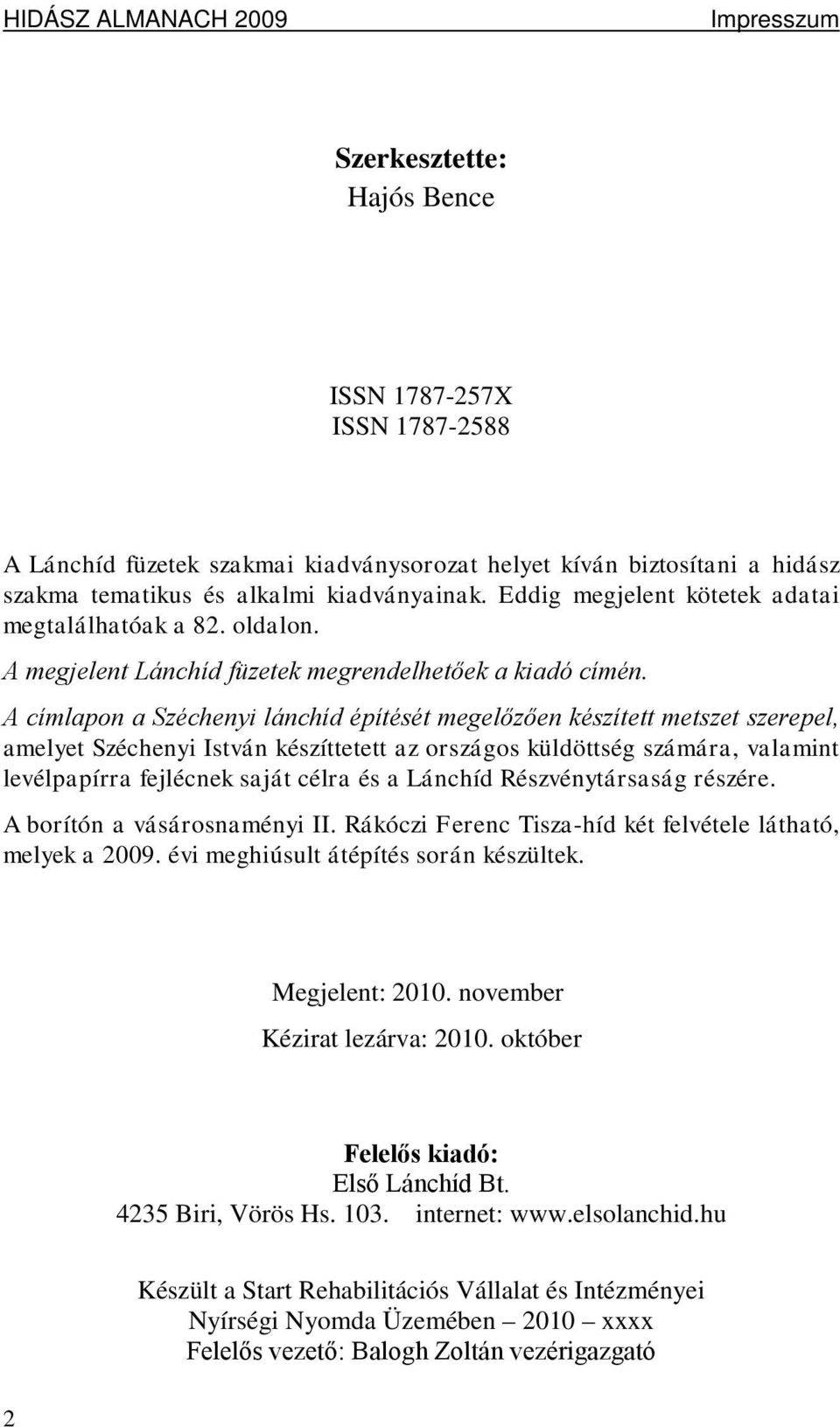 A címlapon a Széchenyi lánchíd építését megelőzően készített metszet szerepel, amelyet Széchenyi István készíttetett az országos küldöttség számára, valamint levélpapírra fejlécnek saját célra és a