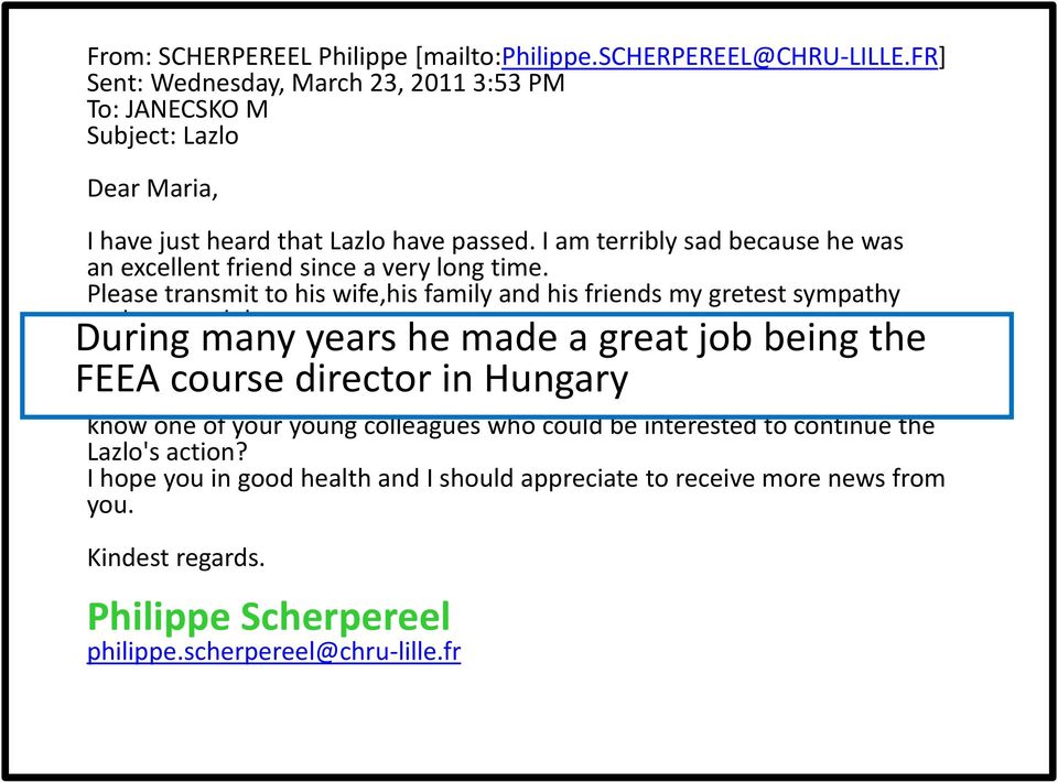 During many years he made a great job being the FEEA course director in Hungary and the last time I met him he told me his purpose to restart the courses nowadays under the flag of the ESA CEEA.