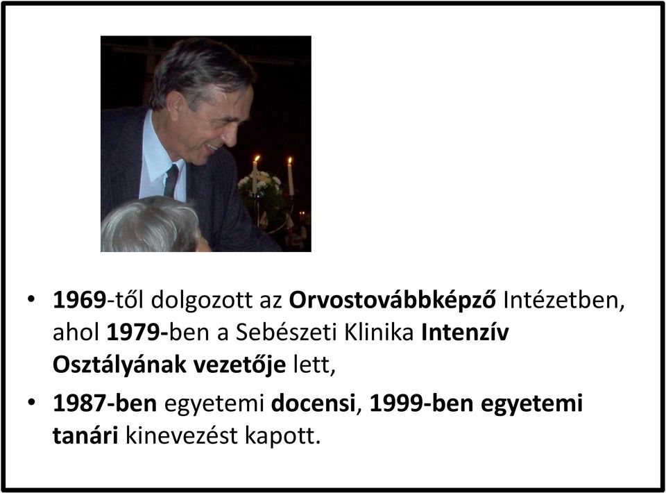 Intenzív Osztályának vezetője lett, 1987-ben