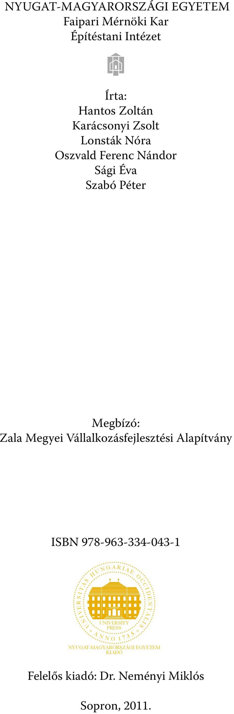 Alapítvány ISBN 978-963-334-043-1 T A S H U N G A R I A E O C C I D E R S U N I V + A UNIVERSITY PRESS N