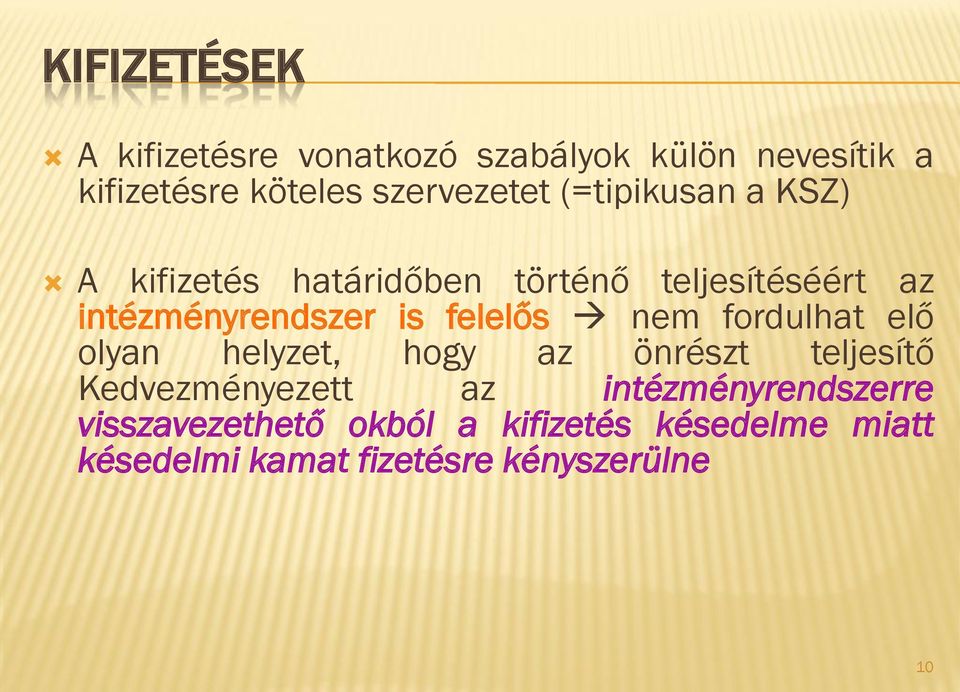 felelős nem fordulhat elő olyan helyzet, hogy az önrészt teljesítő Kedvezményezett az