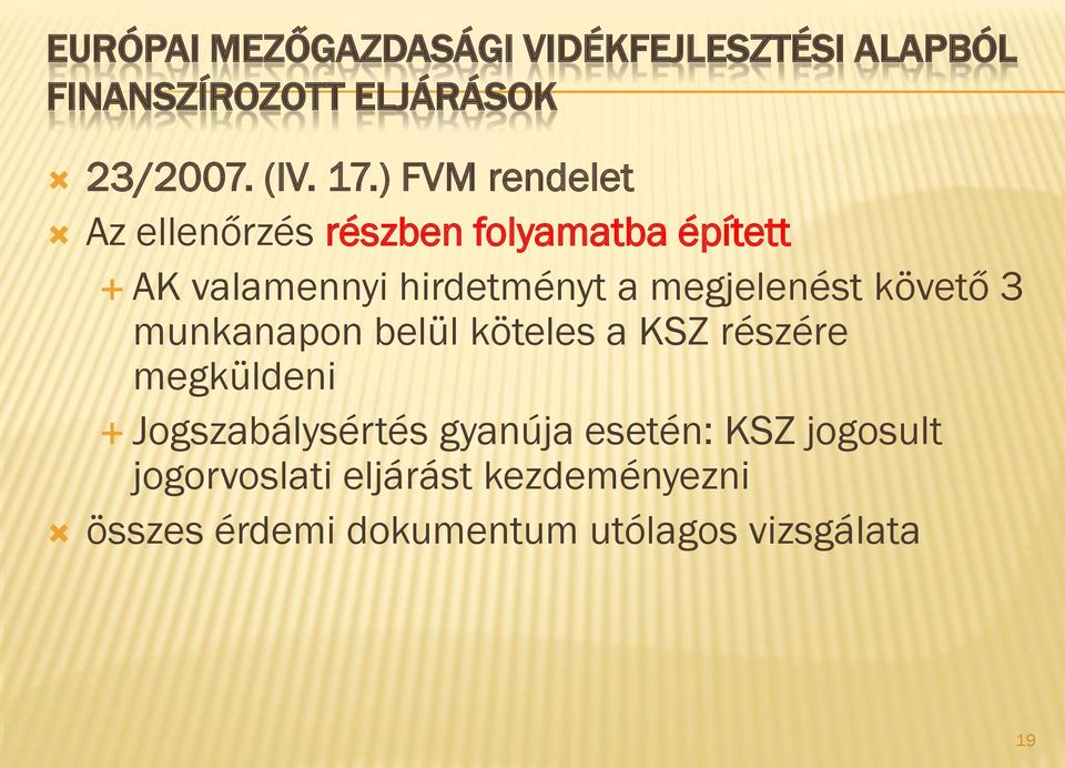 megjelenést követő 3 munkanapon belül köteles a KSZ részére megküldeni Jogszabálysértés