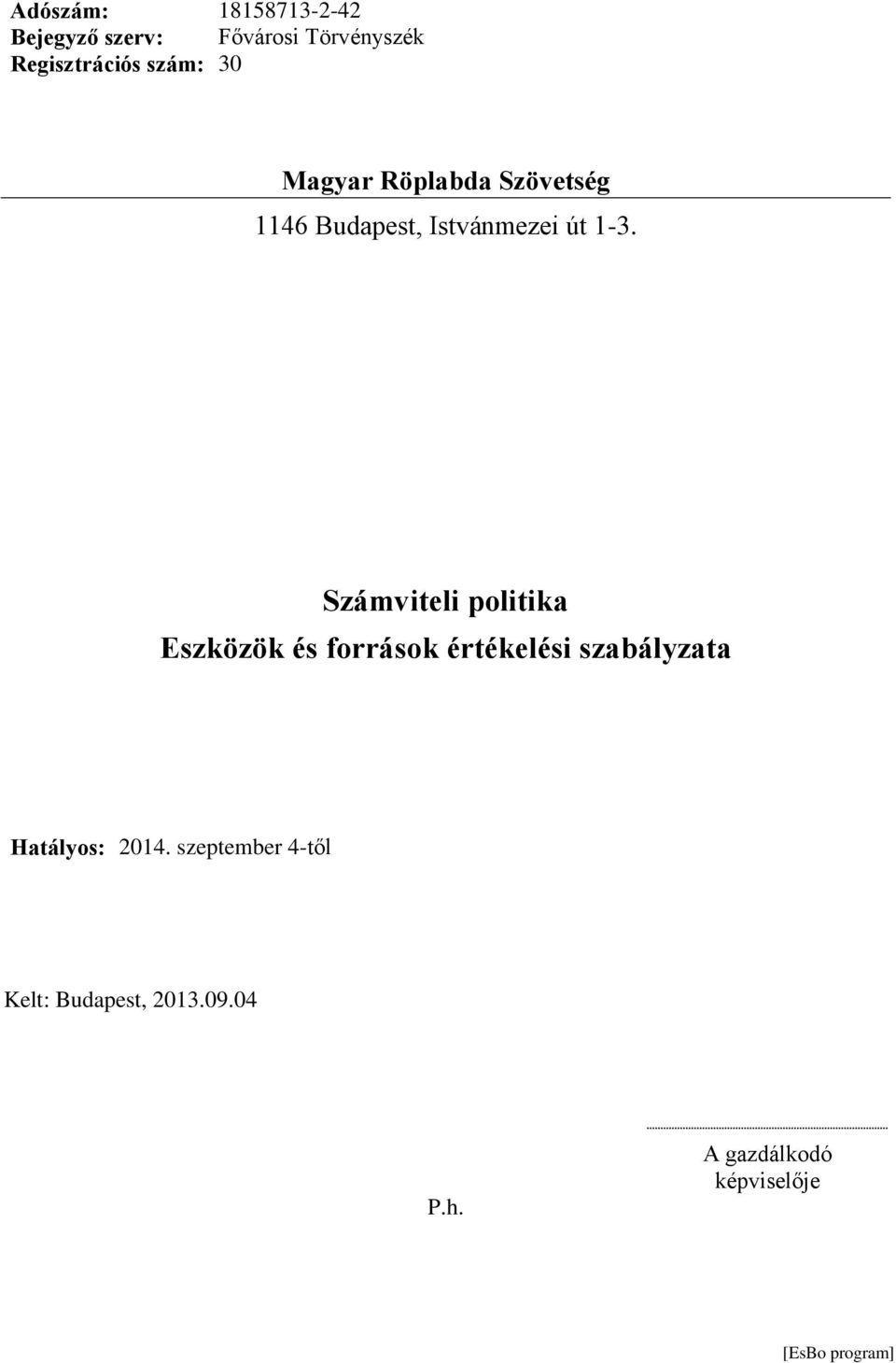 Számviteli politika Eszközök és források értékelési szabályzata