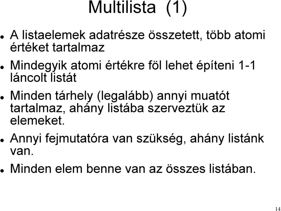 (legalább) annyi muatót tartalmaz, ahány listába szerveztük az elemeket.