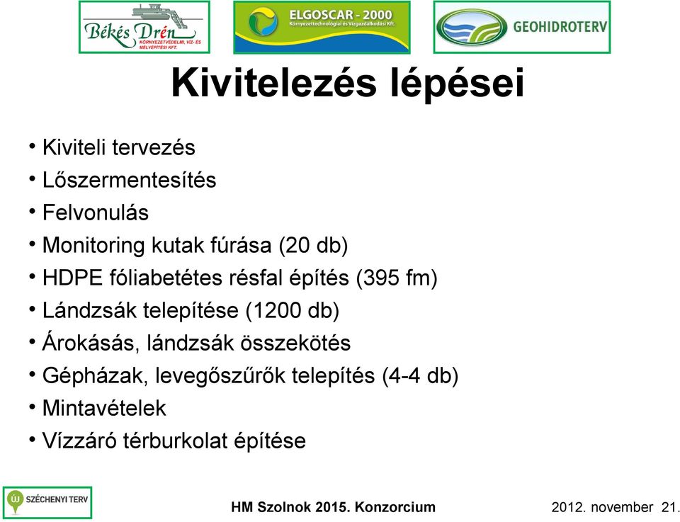 fm) Lándzsák telepítése (1200 db) Árokásás, lándzsák összekötés