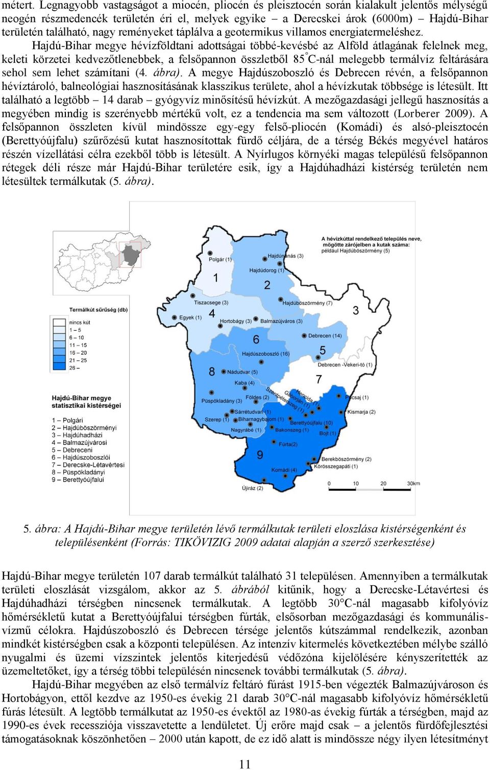 nagy reményeket táplálva a geotermikus villamos energiatermeléshez.