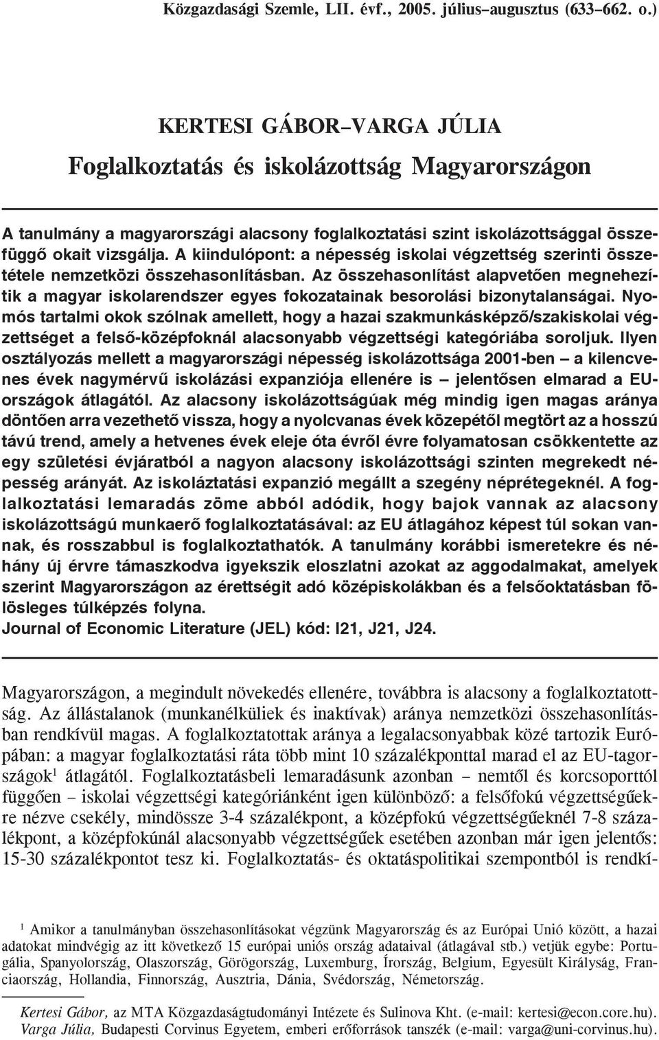 A kiindulópont: a népesség iskolai végzettség szerinti összetétele nemzetközi összehasonlításban.