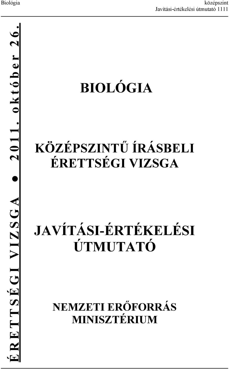 BIOLÓGIA KÖZÉPSZINTŰ ÍRÁSBELI ÉRETTSÉGI