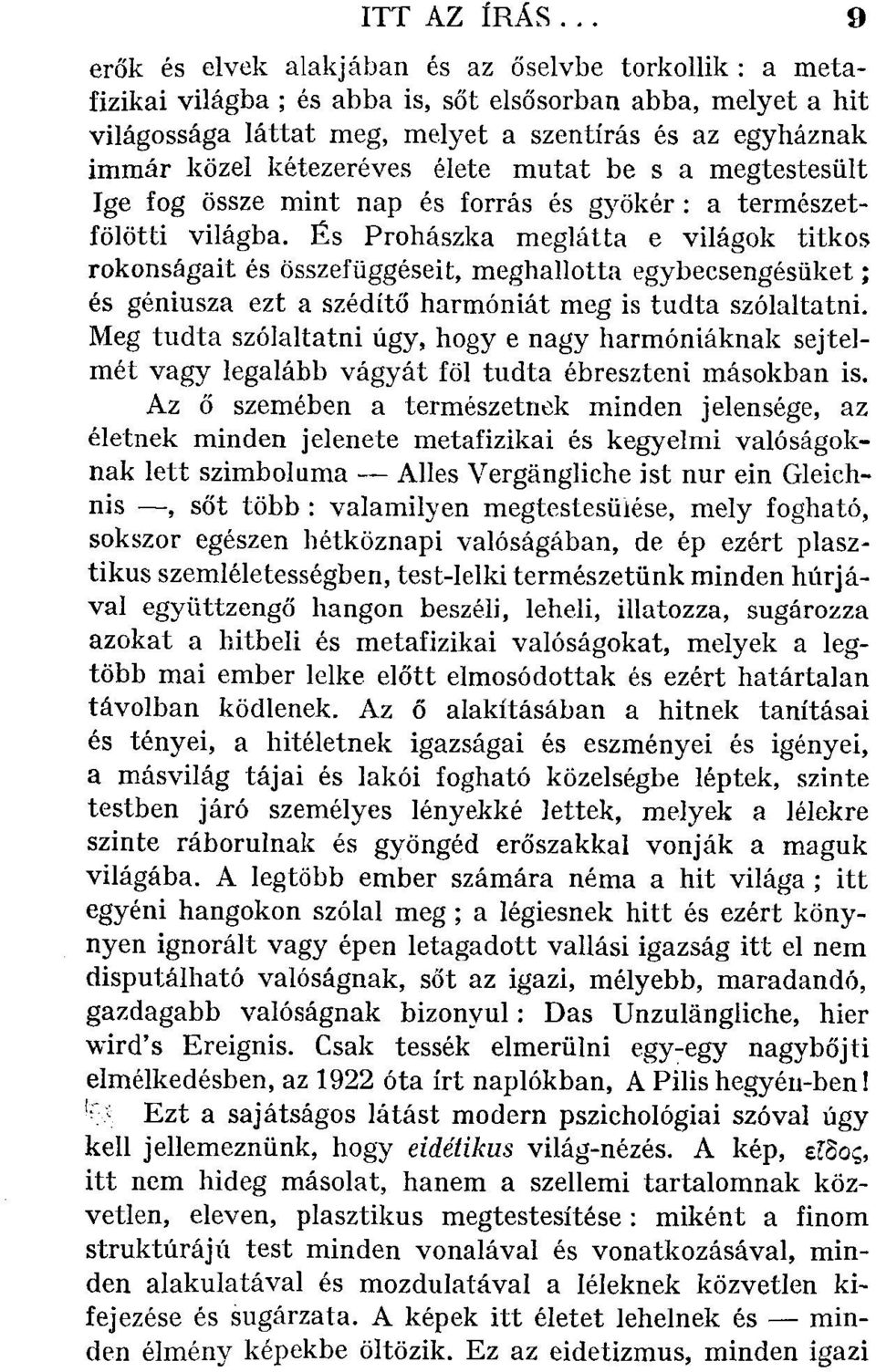 kétezeréves élete mutat be s a megtestesült Ige fog össze mint nap és forrás és gyökér: a természetfölötti világba.