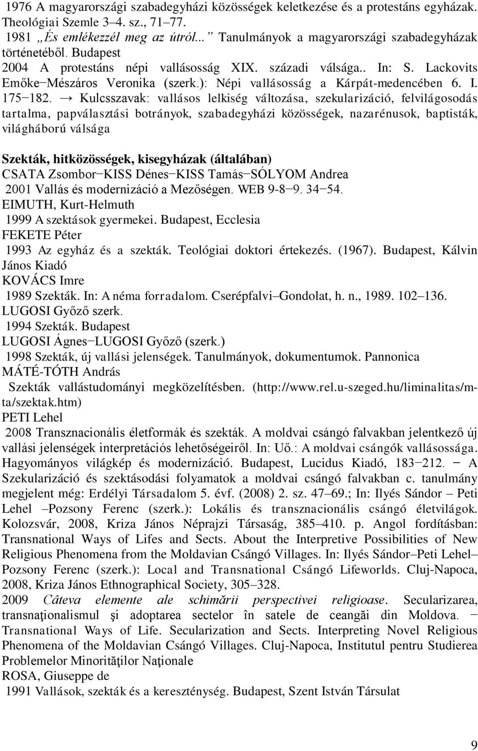 ): Népi vallásosság a Kárpát-medencében 6. I. 175 182.