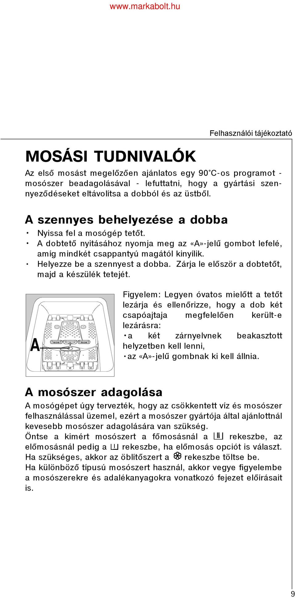 Zárja le elõször a dobtetõt, majd a készülék tetejét.