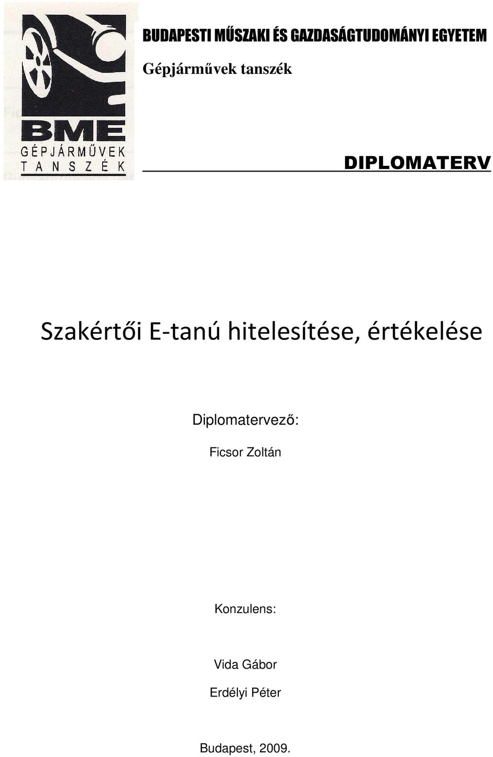 hitelesítése, értékelése Diplomatervező: Ficsor