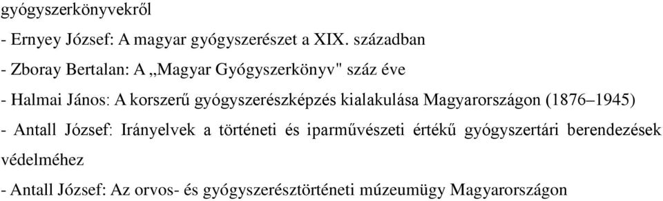 gyógyszerészképzés kialakulása Magyarországon (1876 1945) - Antall József: Irányelvek a történeti