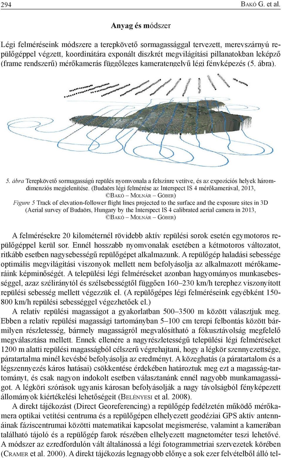 rendszerű) mérőkamerás függőleges kameratengelyű légi fényképezés (5. ábra). 5.