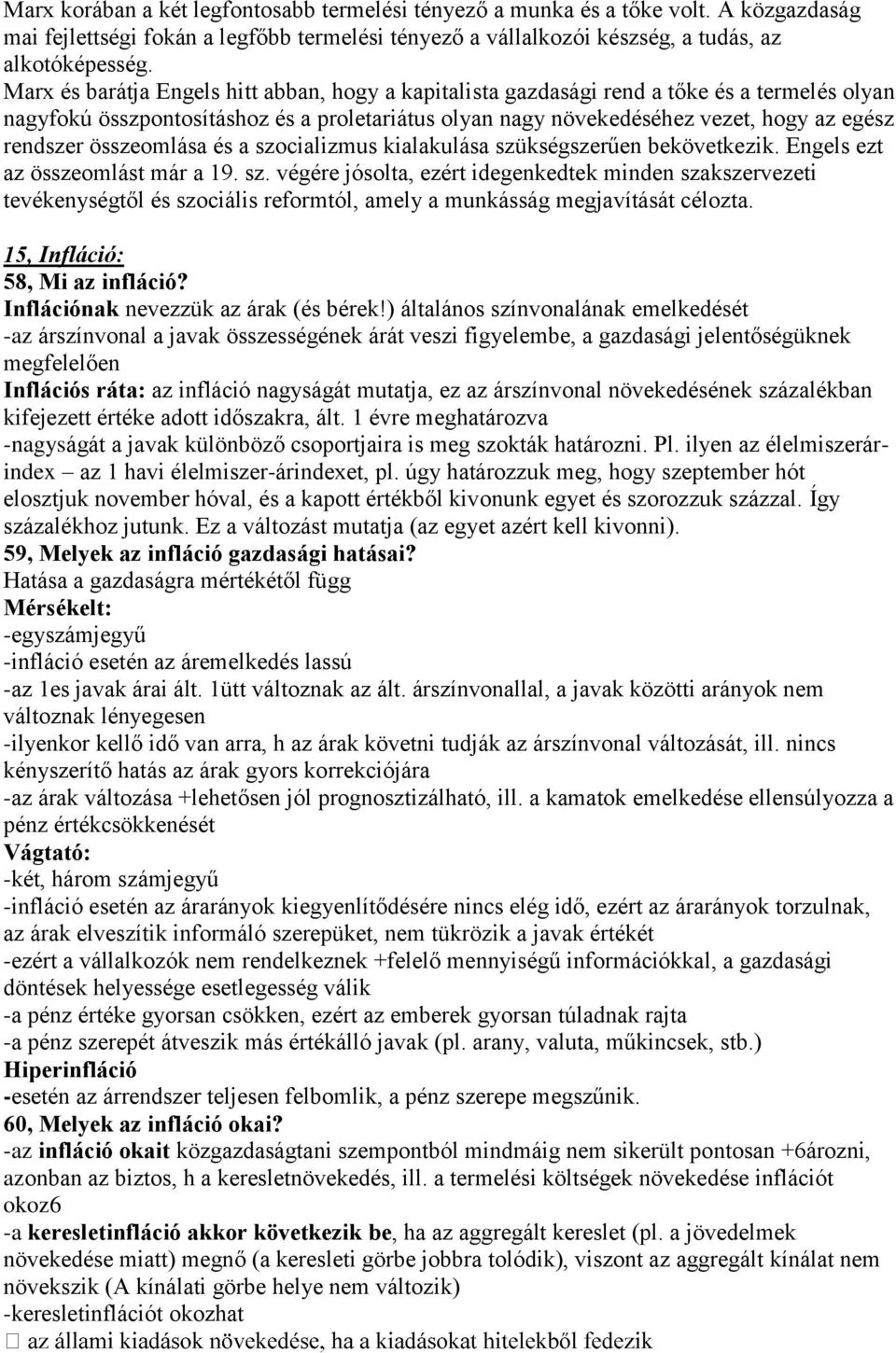 összeomlása és a szocializmus kialakulása szükségszerűen bekövetkezik. Engels ezt az összeomlást már a 19. sz. végére jósolta, ezért idegenkedtek minden szakszervezeti tevékenységtől és szociális reformtól, amely a munkásság megjavítását célozta.