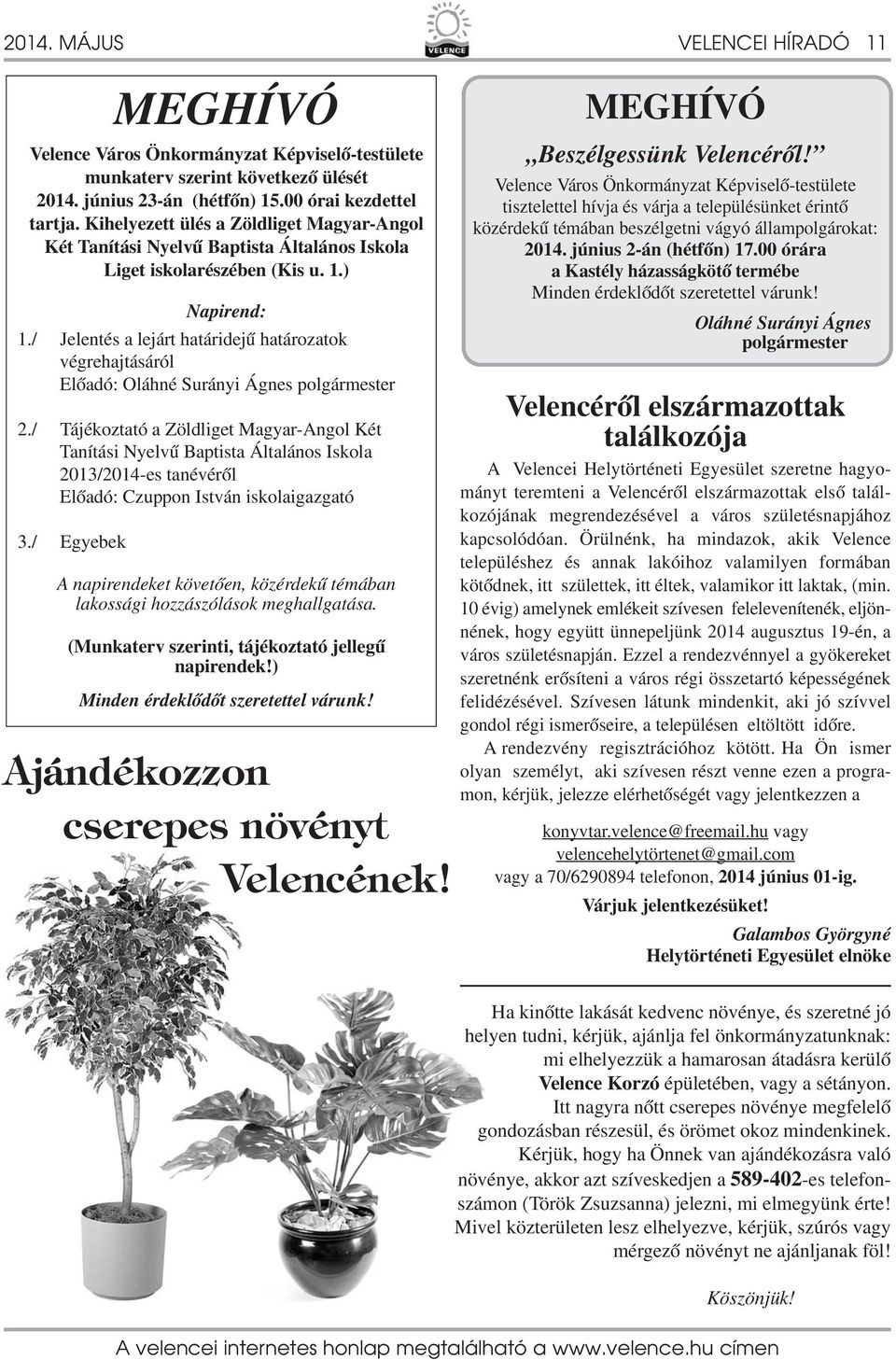 / Jelentés a lejárt határidejű határozatok végrehajtásáról Előadó: Oláhné Surányi Ágnes polgármester 2.