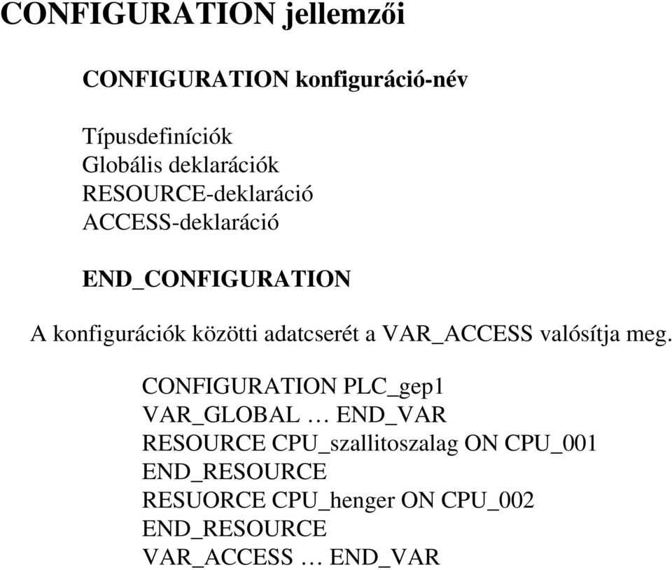 a VAR_ACCESS valósítja meg.
