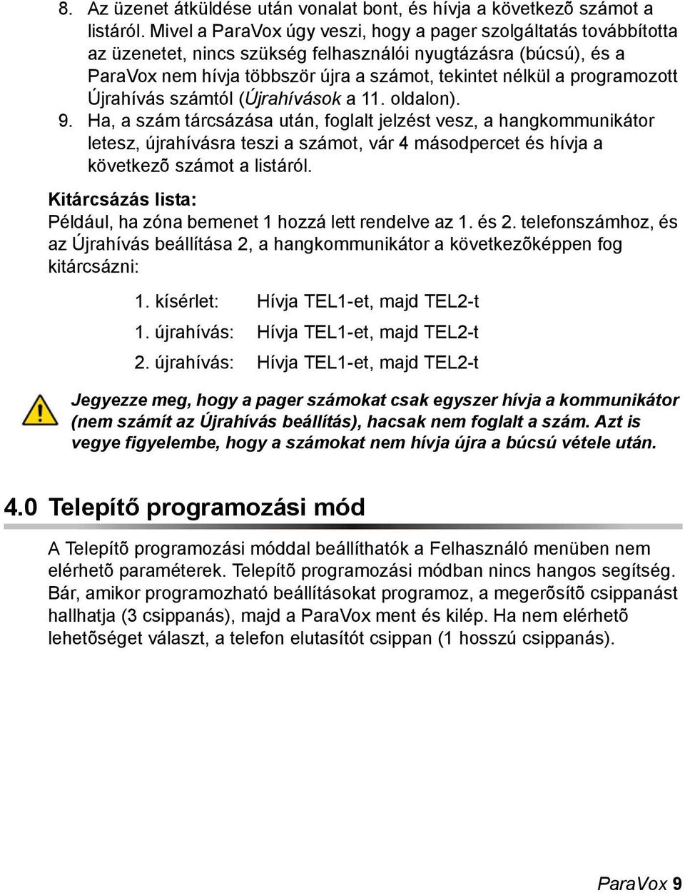 programozott Újrahívás számtól (Újrahívások a. oldalon). 9.