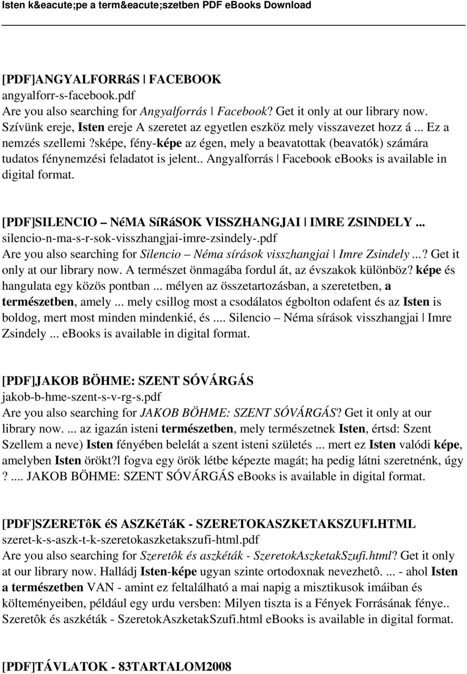 sképe, fény-képe az égen, mely a beavatottak (beavatók) számára tudatos fénynemzési feladatot is jelent.. Angyalforrás Facebook ebooks is available in digital format.