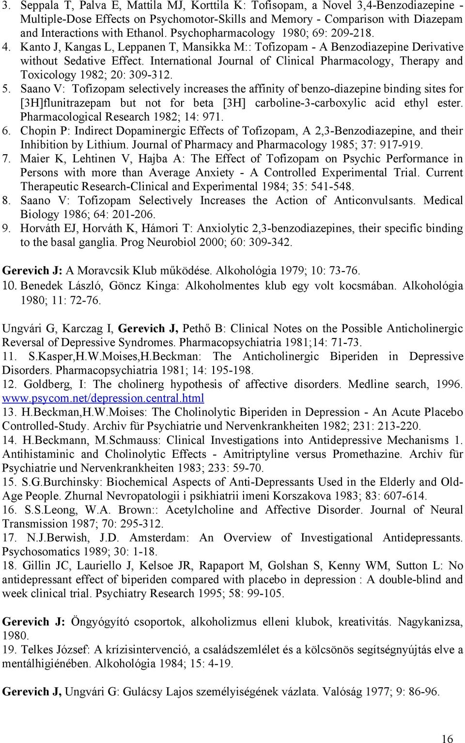 International Journal of Clinical Pharmacology, Therapy and Toxicology 1982; 20: 309-312. 5.