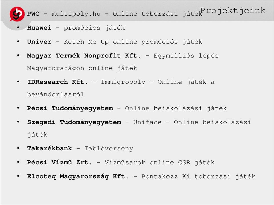 Egymilliós lépés Magyarországon online játék IDResearch Kft.