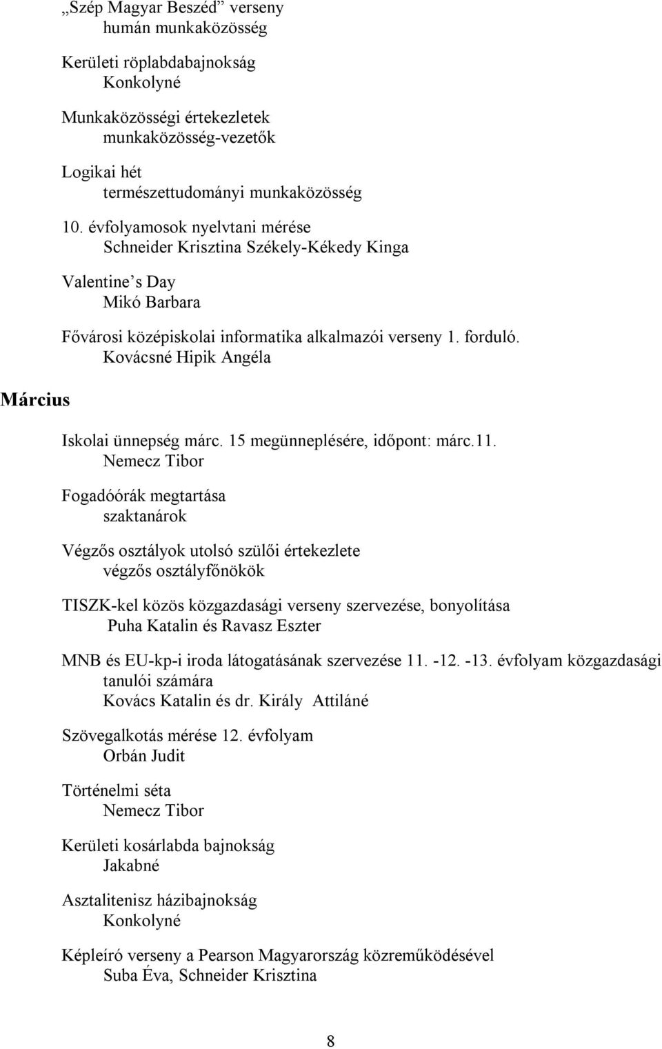 Kovácsné Hipik Angéla Iskolai ünnepség márc. 15 megünneplésére, időpont: márc.11.