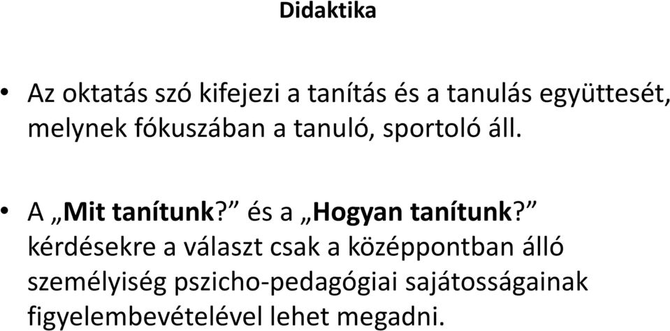 és a Hogyan tanítunk?