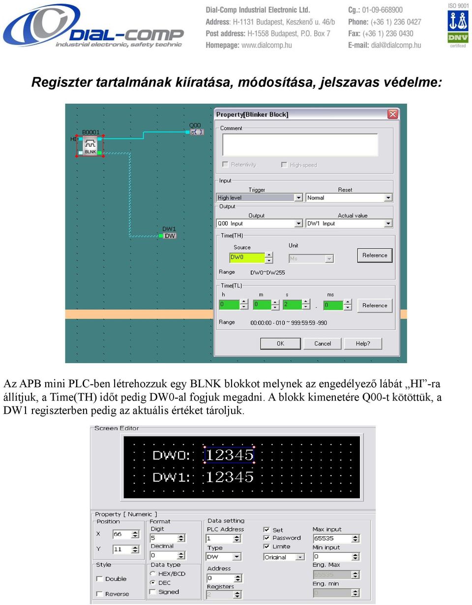 -ra állítjuk, a Time(TH) időt pedig DW0-al fogjuk megadni.