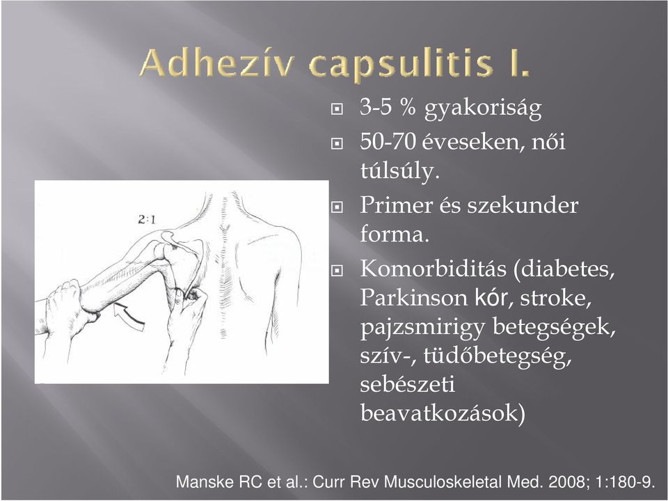 Komorbiditás (diabetes, Parkinson kór, stroke, pajzsmirigy