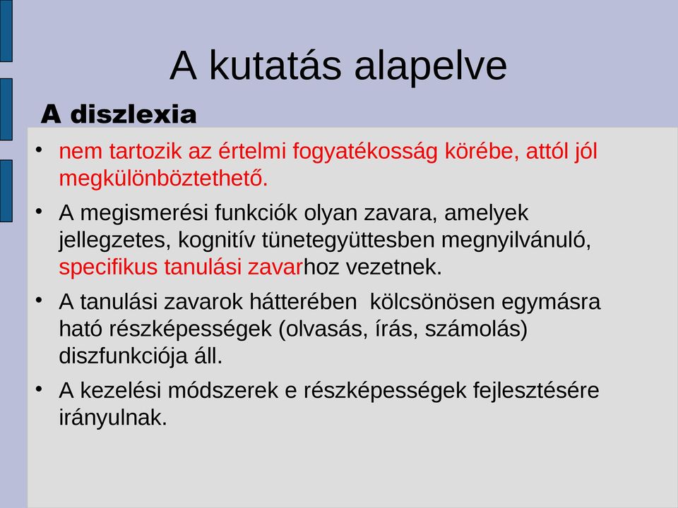 specifikus tanulási zavarhoz vezetnek.