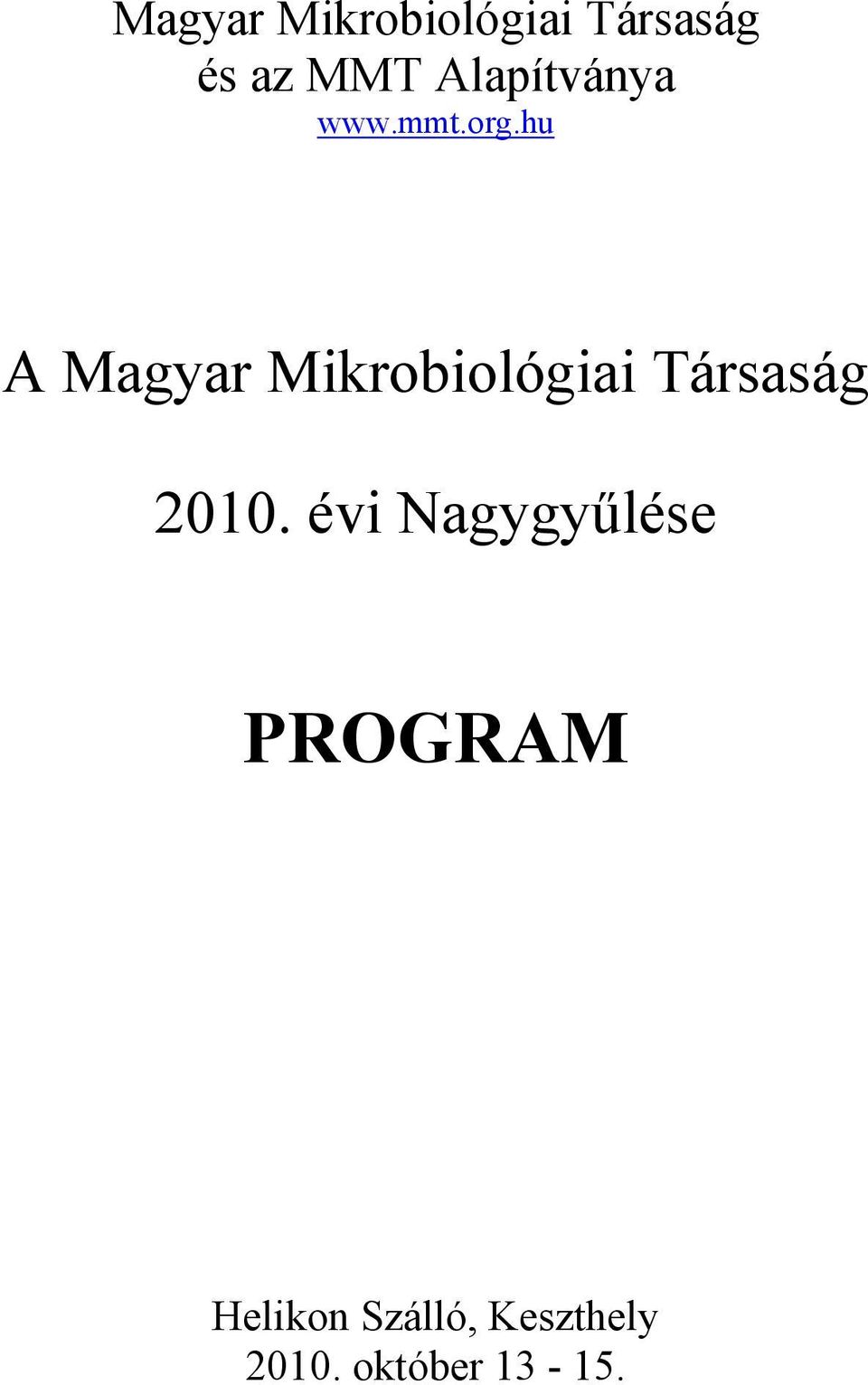 hu A Magyar Mikrobiológiai Társaság 2010.